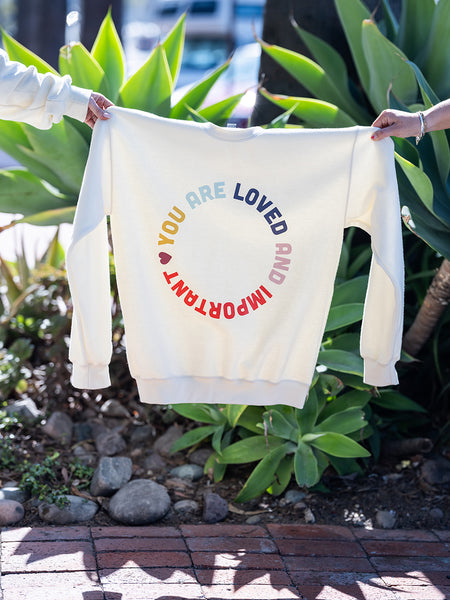 you are loved and important adult sweatshirt